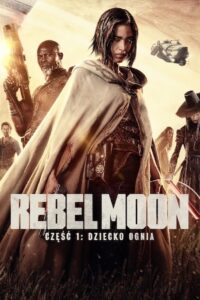 Rebel Moon – część 1: Dziecko ognia Cały Film – Online – Gdzie Obejrzeć?