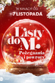 Listy do M. Pożegnania i powroty Cały Film – Online – Gdzie Obejrzeć?