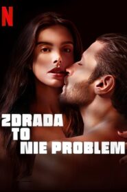 Zdrada to nie problem Cały Film – Online – Gdzie Obejrzeć?