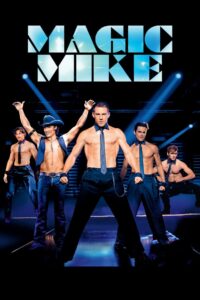 Magic Mike Cały Film – Online – Gdzie Obejrzeć?