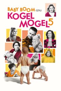 Baby Boom czyli Kogel Mogel 5 Cały Film – Online – Gdzie Obejrzeć?