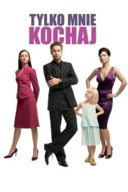 Tylko mnie kochaj Cały Film – Online – Gdzie Obejrzeć?