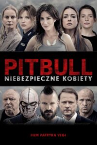 Pitbull. Niebezpieczne kobiety Cały Film – Online – Gdzie Obejrzeć?