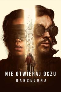 Nie otwieraj oczu: Barcelona Cały Film – Online – Gdzie Obejrzeć?