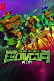 Wojownicze Żółwie Ninja: Ewolucja – Film Cały Film – Online – Gdzie Obejrzeć?