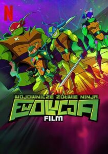 Wojownicze Żółwie Ninja: Ewolucja – Film Cały Film – Online – Gdzie Obejrzeć?