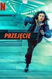 Przejęcie Cały Film – Online – Gdzie Obejrzeć?