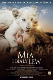 Mia i biały lew Cały Film – Online – Gdzie Obejrzeć?