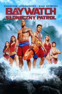 Baywatch. Słoneczny Patrol Cały Film – Online – Gdzie Obejrzeć?