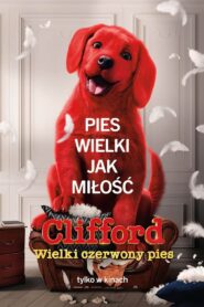 Clifford. Wielki czerwony pies Cały Film – Online – Gdzie Obejrzeć?