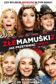 Złe mamuśki 2: Jak przetrwać święta Cały Film – Online – Gdzie Obejrzeć?