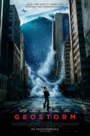 Geostorm Cały Film – Online – Gdzie Obejrzeć?