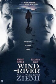 Wind River. Na przeklętej ziemi Cały Film – Online – Gdzie Obejrzeć?