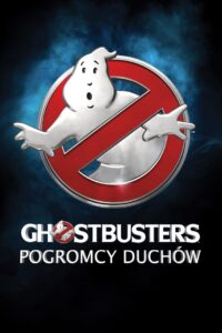 Ghostbusters. Pogromcy duchów Cały Film – Online – Gdzie Obejrzeć?